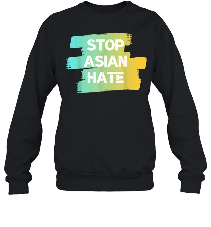 Stop Asian Hate AntiDiscrimination  Unisex Sweatshirt