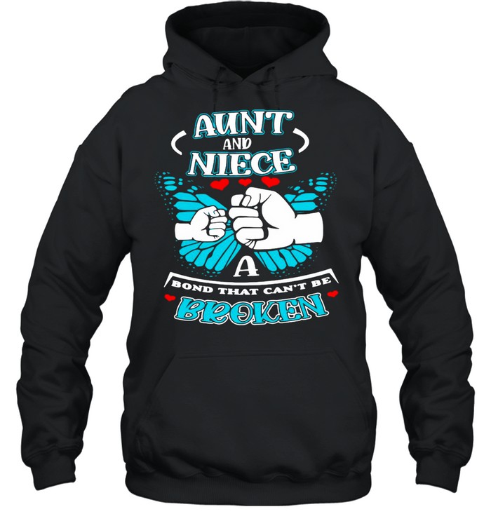 Aunt And Niece A Bond That Can’t Be Broken T-shirt Unisex Hoodie
