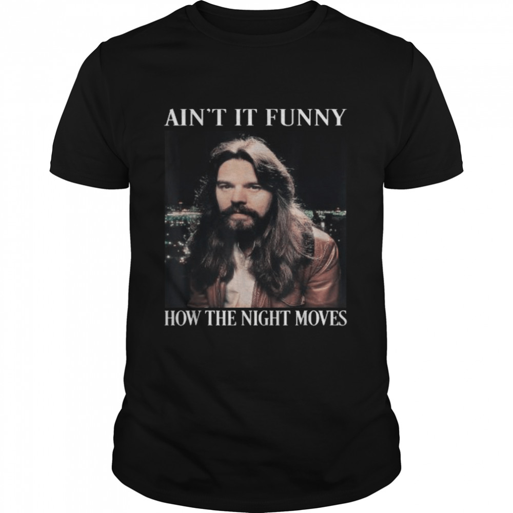 Aint it funny bow the night moves rock and roll legends live forever shirt Classic Men's T-shirt