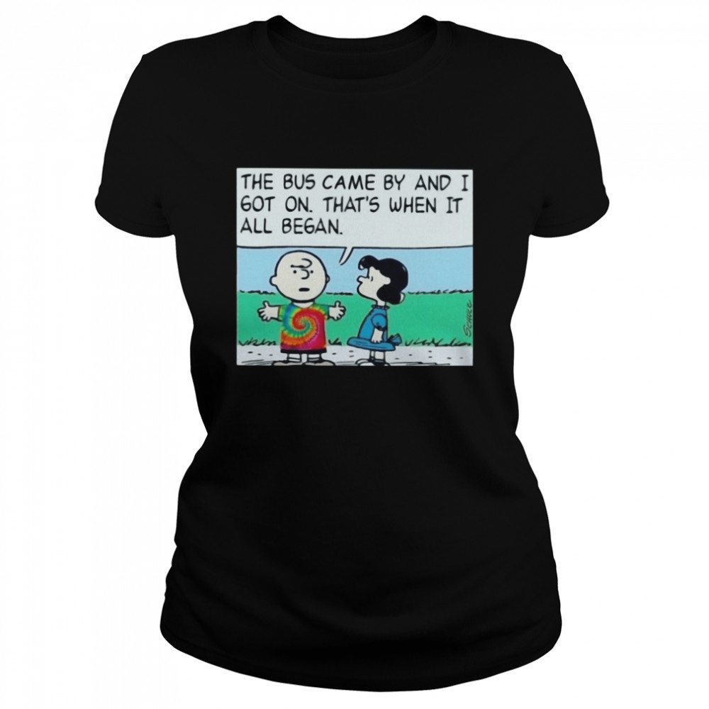 Charlie brown and Lucy the bus came by and I got on that’s when it all began shirt Classic Women's T-shirt