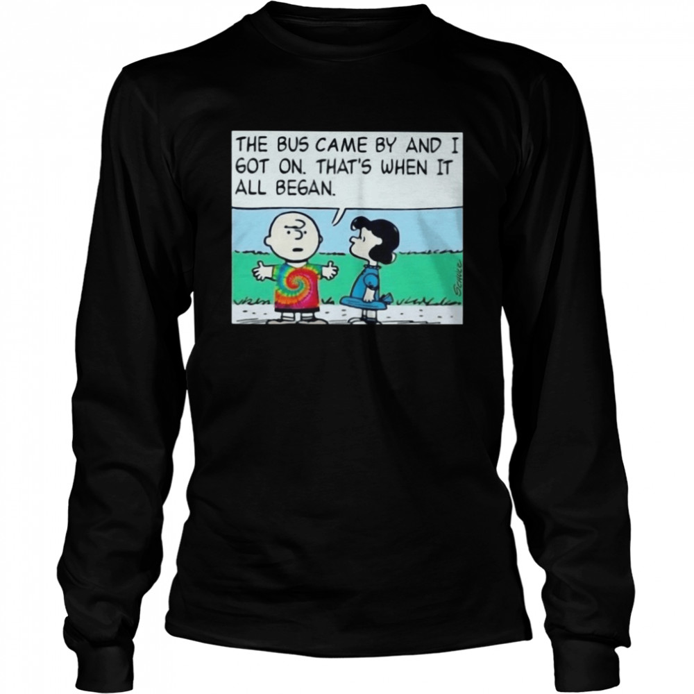 Charlie brown and Lucy the bus came by and I got on that’s when it all began shirt Long Sleeved T-shirt