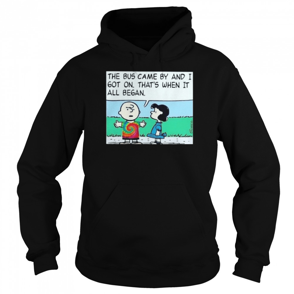 Charlie brown and Lucy the bus came by and I got on that’s when it all began shirt Unisex Hoodie