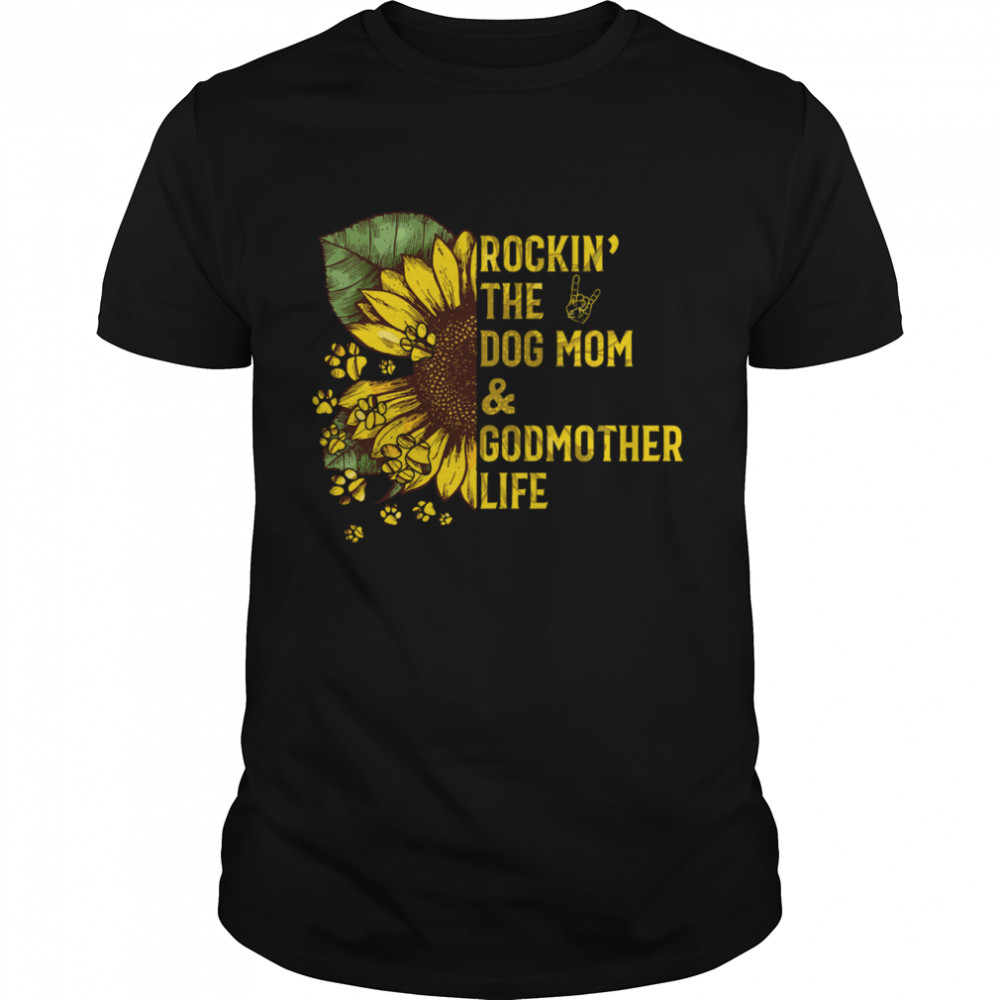 Rockin The Dog Mom And Godmother shirt Classic Men's T-shirt