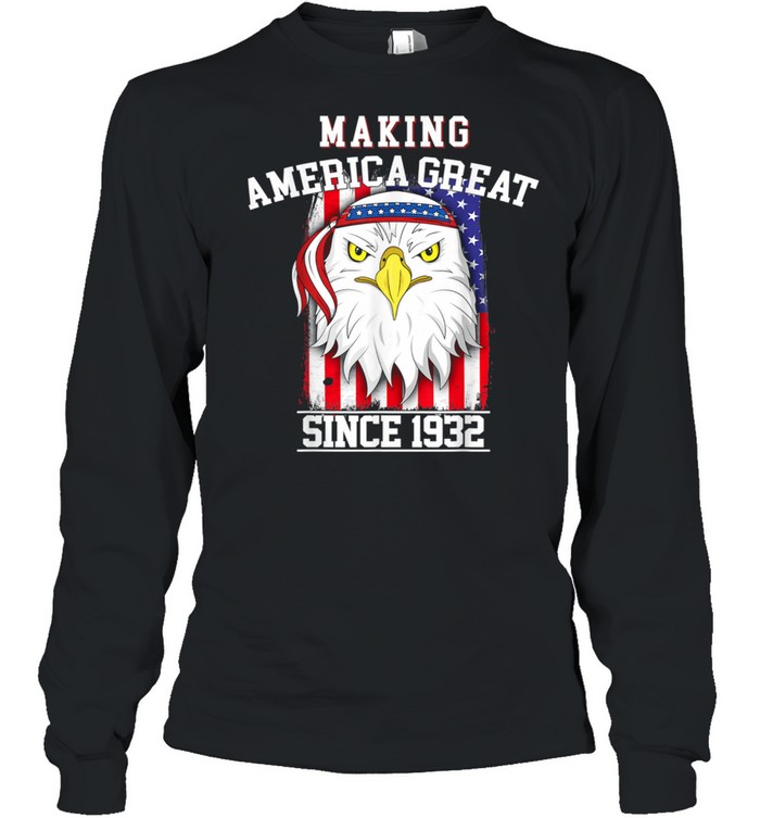 89th Birthday Making America Great Since 1932 Long Sleeved T-shirt