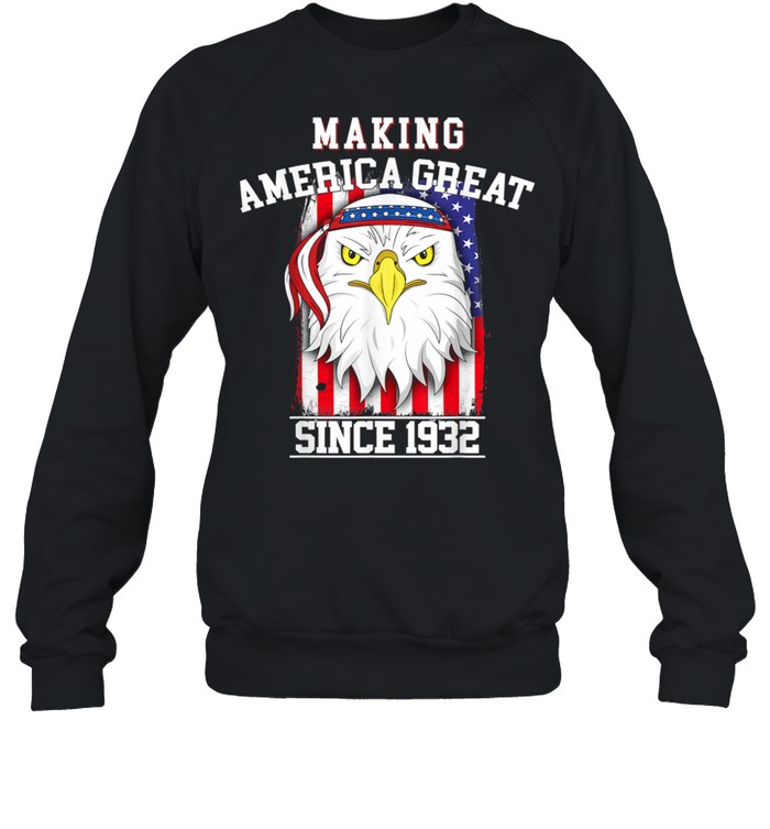 89th Birthday Making America Great Since 1932 Unisex Sweatshirt