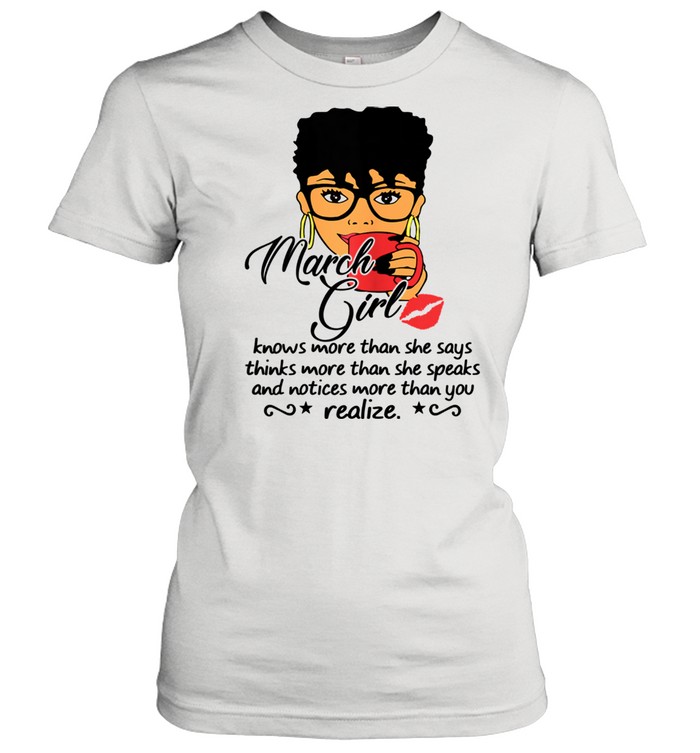 Girl Knows More Than She Says Black Queens  Classic Women's T-shirt