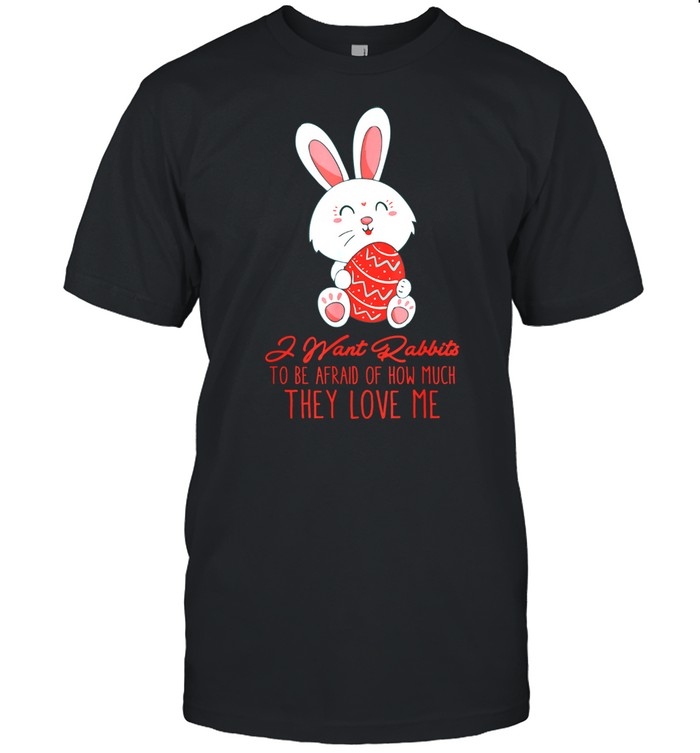 I Want Rabbits To Be Afraid Of How Much They Love Me shirt Classic Men's T-shirt