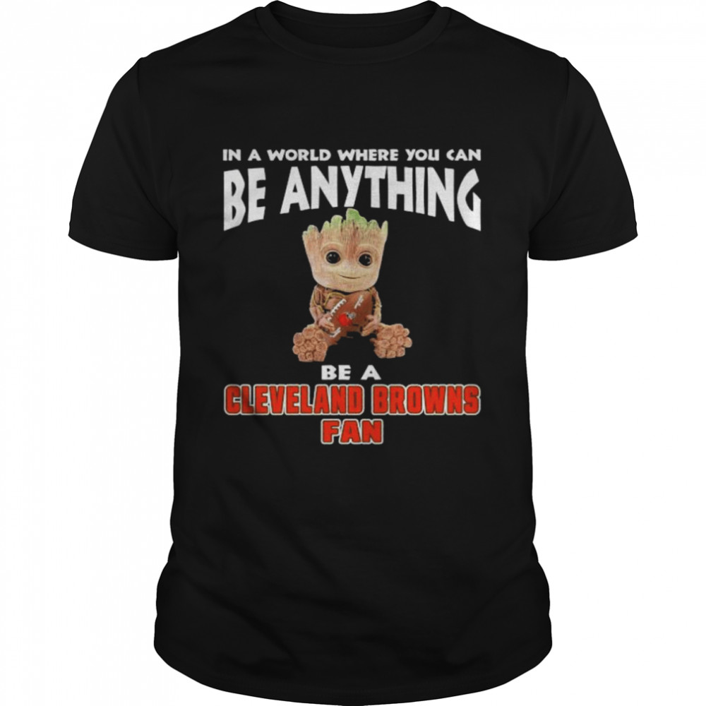 In A World Where You Can Be Anything Be A Cleveland Browns Eagles Fan Baby Groot  Classic Men's T-shirt