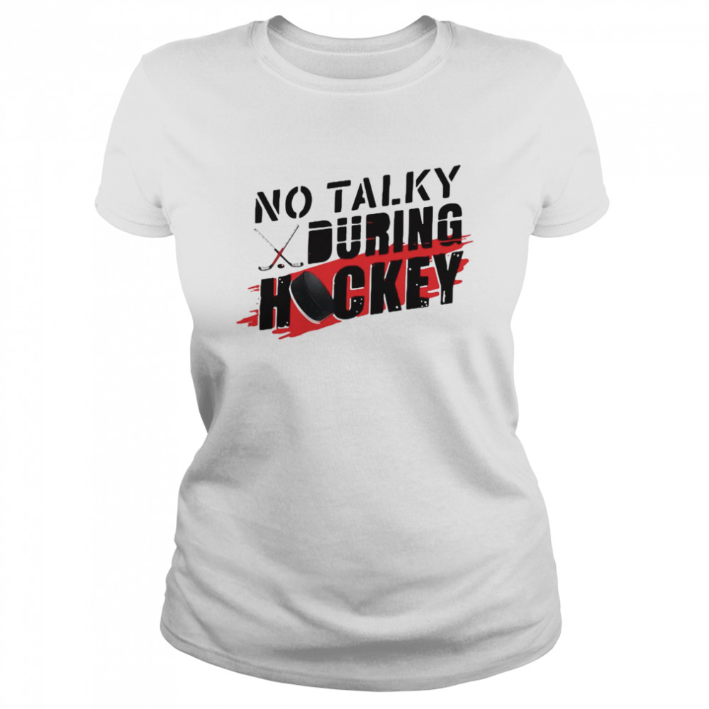 No Talky During Hockey T-shirt Classic Women's T-shirt