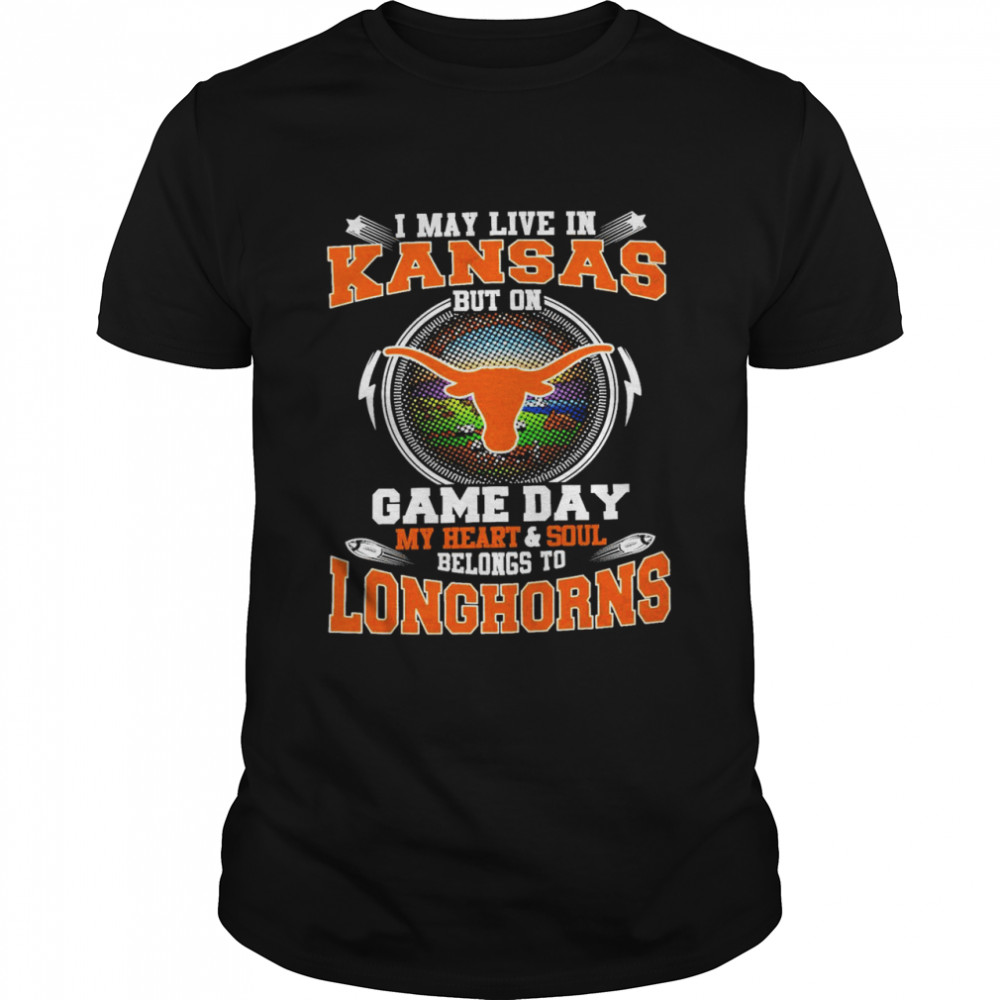 I May Live In Kansas But On Game Day My Heart And Soul Belongs To Longhorns  Classic Men's T-shirt