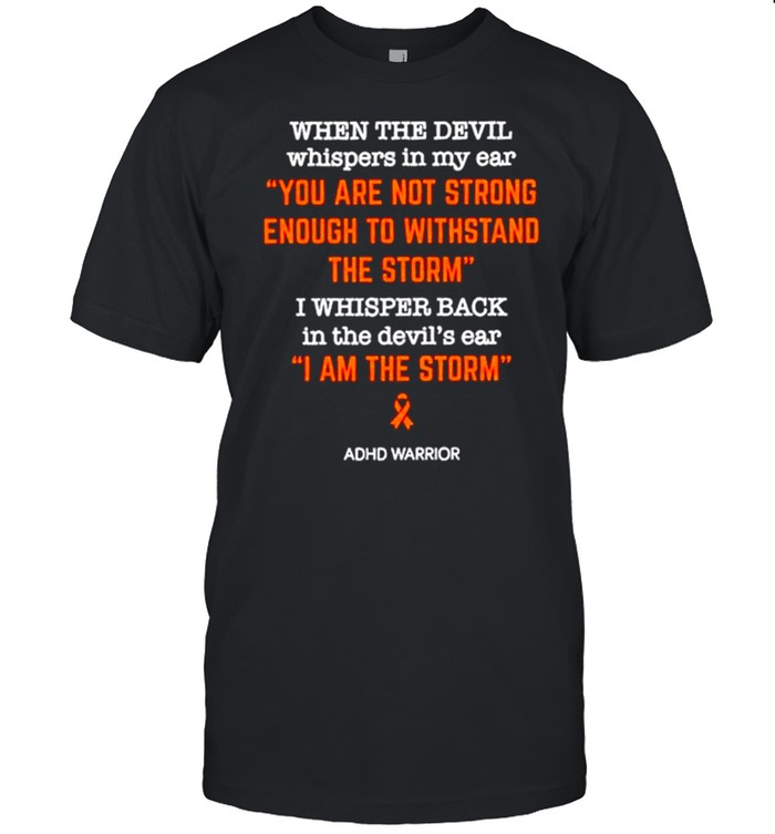 When the devil whispers in my ear you are not strong enough to withstand the storm shirt Classic Men's T-shirt