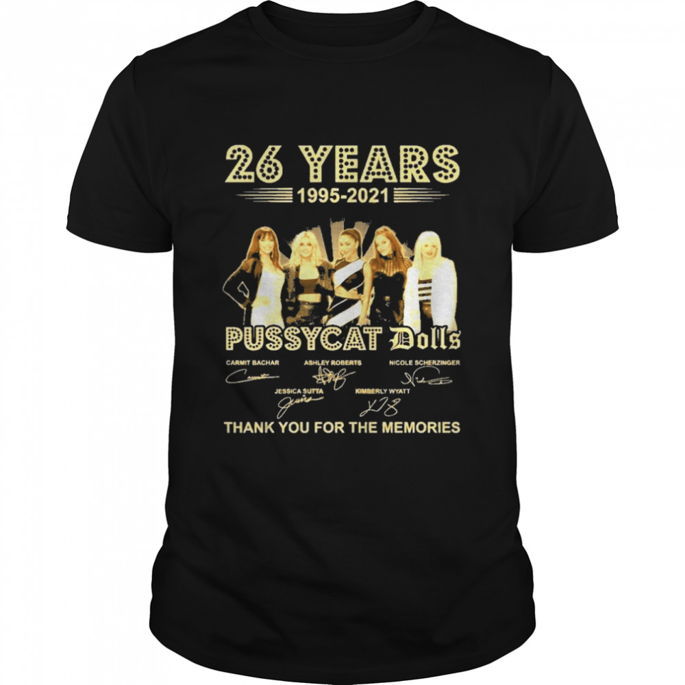 Pussycat dolls 26 years 1995 2021 thank you for the memories shirt Classic Men's T-shirt