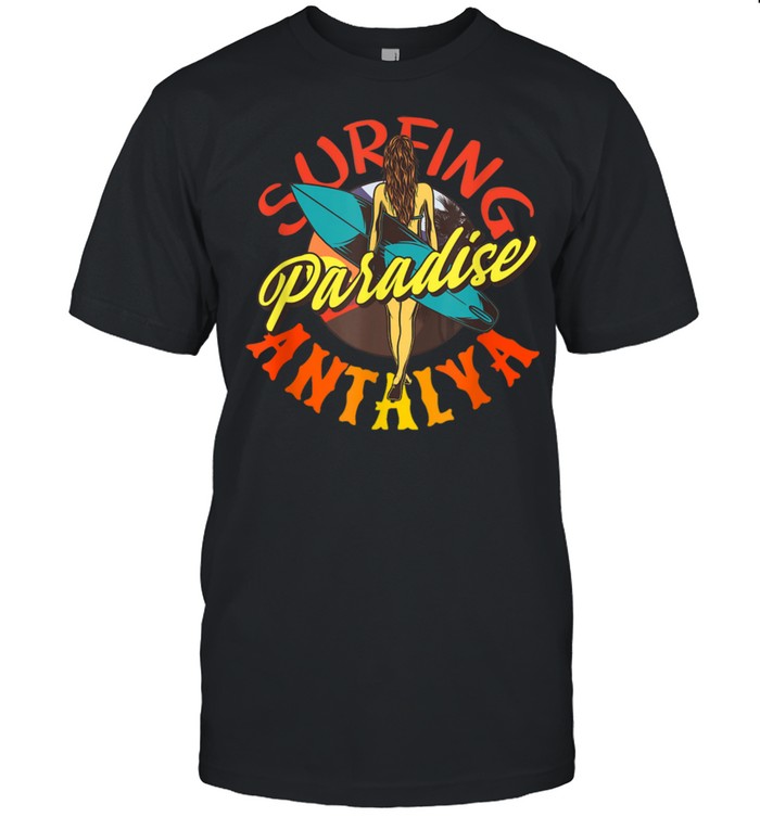 Schöner Urlaub in ANTALYA SURFING PARADISE Shirt