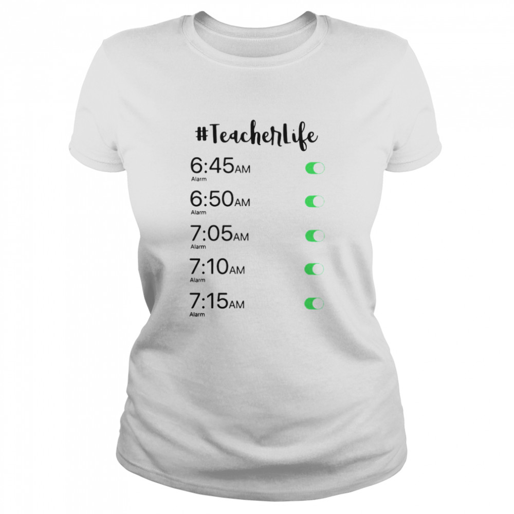 Alarm Clock #Teacher Life T-shirt Classic Women's T-shirt