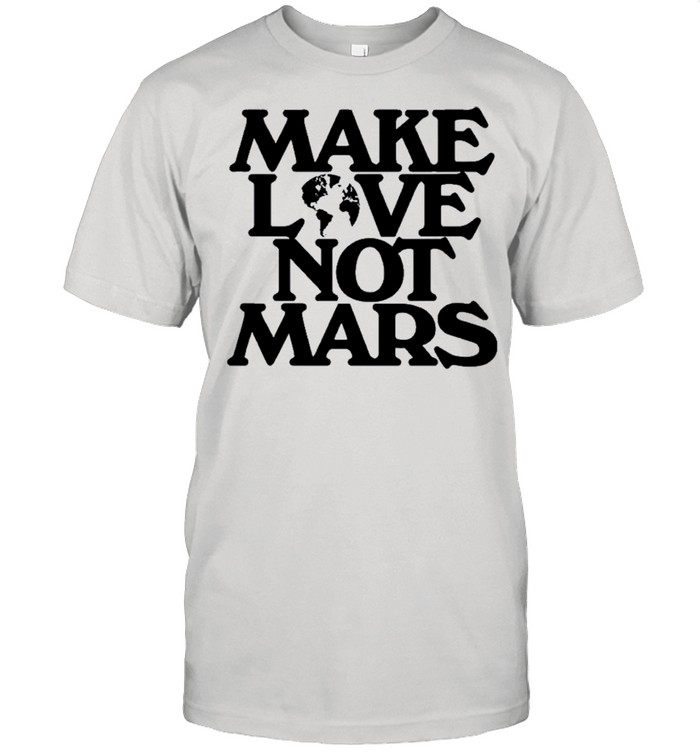 Make Love Not Mars shirt Classic Men's T-shirt