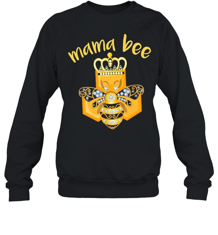 Mama bee king crown shirt Unisex Sweatshirt