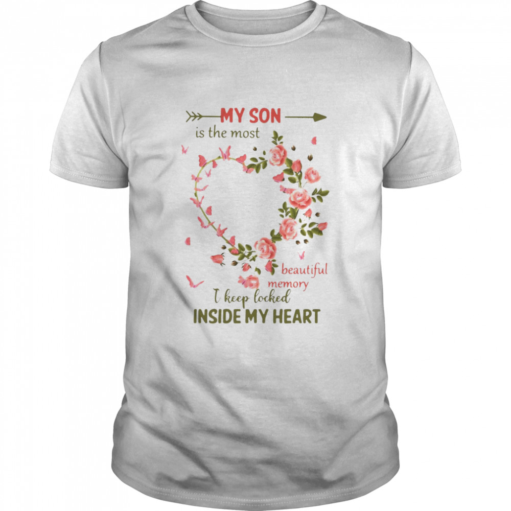 My Son Is The Most Name Beautiful Memory I Keep Locked Inside My Heart T-shirt Classic Men's T-shirt