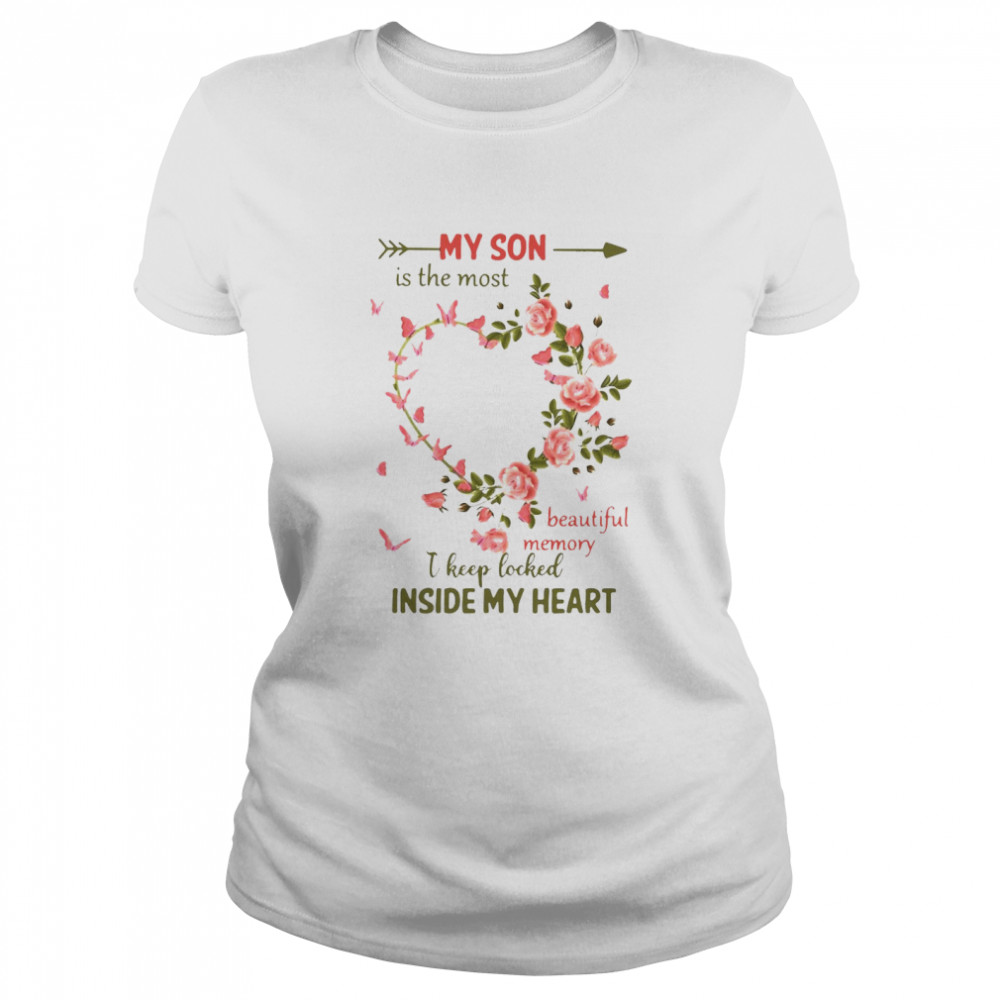 My Son Is The Most Name Beautiful Memory I Keep Locked Inside My Heart T-shirt Classic Women's T-shirt