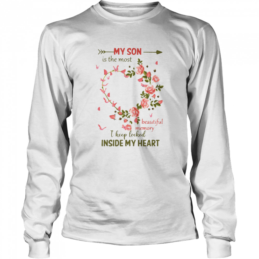 My Son Is The Most Name Beautiful Memory I Keep Locked Inside My Heart T-shirt Long Sleeved T-shirt