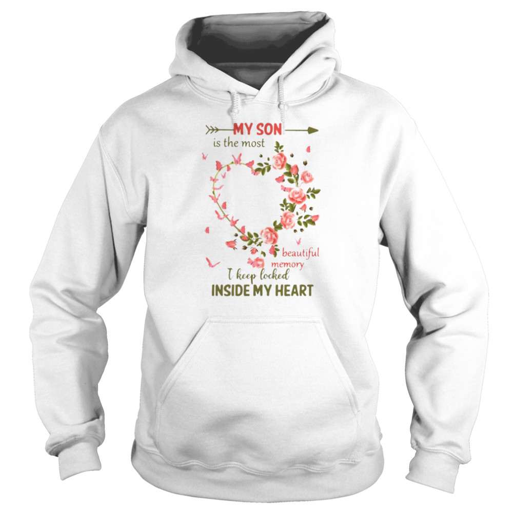 My Son Is The Most Name Beautiful Memory I Keep Locked Inside My Heart T-shirt Unisex Hoodie