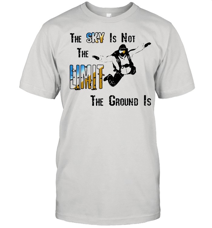 The sky is not the limit the groud is shirt Classic Men's T-shirt
