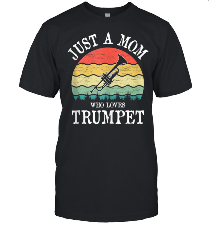 Just A Mom Who Loves Trumpet shirt Classic Men's T-shirt