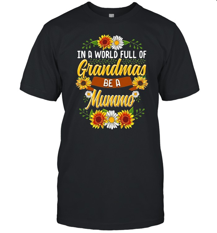 Sunflower In A World Full Of Grandmas Be A Mummo T-shirt Classic Men's T-shirt