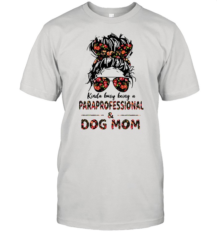 Kinda Busy Being A Paraprofessional And Dog Mom Flower  Classic Men's T-shirt