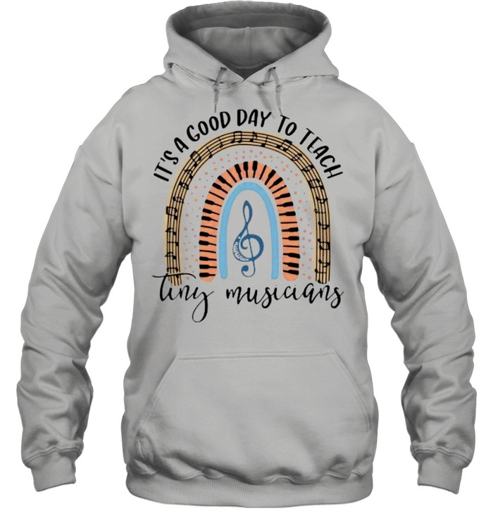 it’s good day to reach tiny musicians shirt Unisex Hoodie