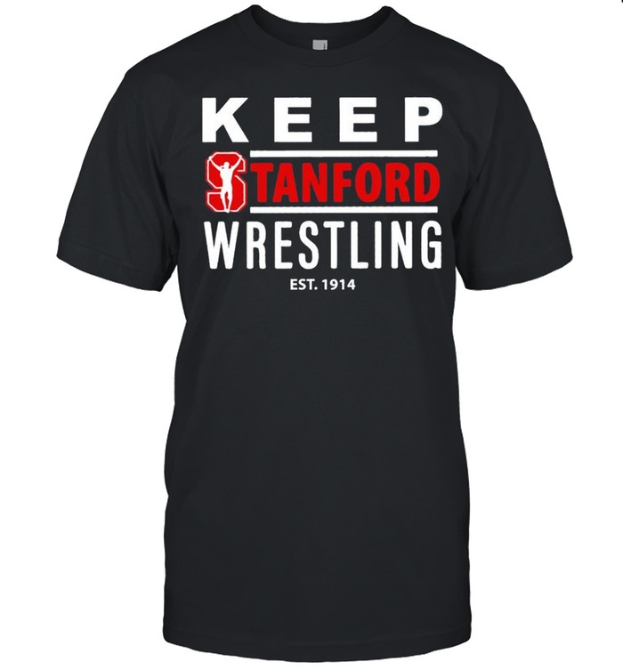 Keep stanford wrestling shirt