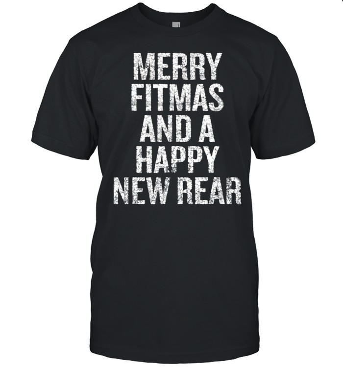 Merry Fitmas and a Happy New Rear Shirt