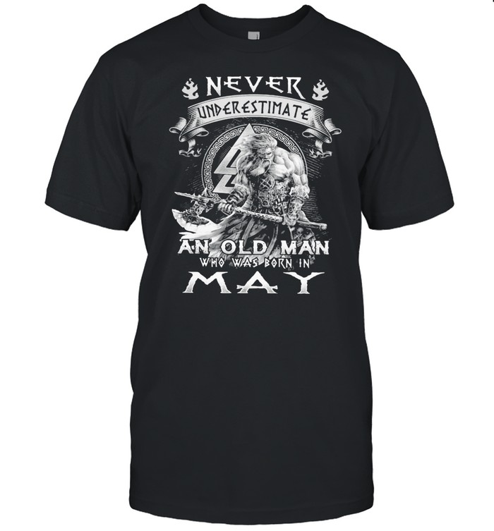 Never Underestimate An Old Man Who Was Bron In May Viking  Classic Men's T-shirt