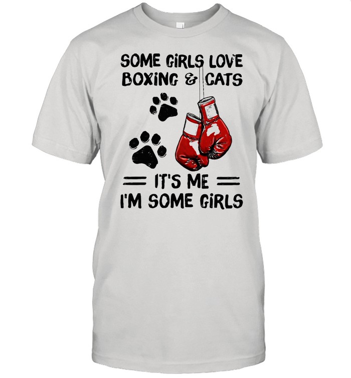 Some Girls Love Boxing And Cats It's Me I'm Some Girls  Classic Men's T-shirt