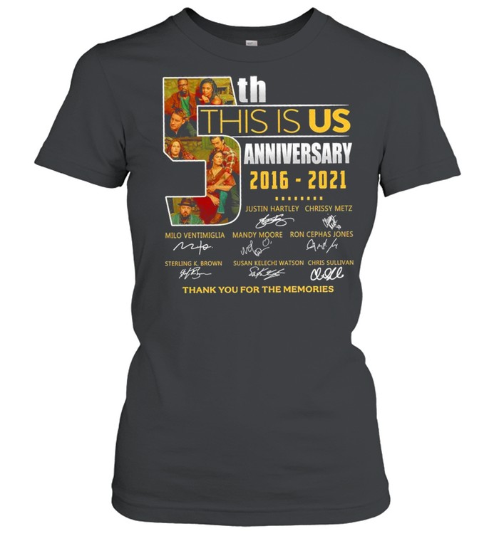 05th Anniversary 2016 2021 This Is Us Signatures Thank You For The Memories shirt Classic Women's T-shirt