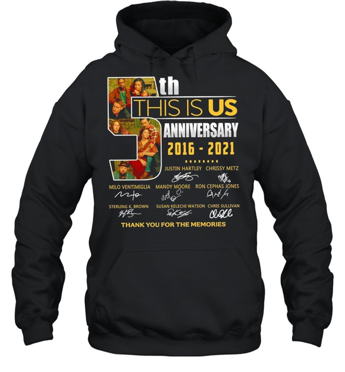05th Anniversary 2016 2021 This Is Us Signatures Thank You For The Memories shirt Unisex Hoodie