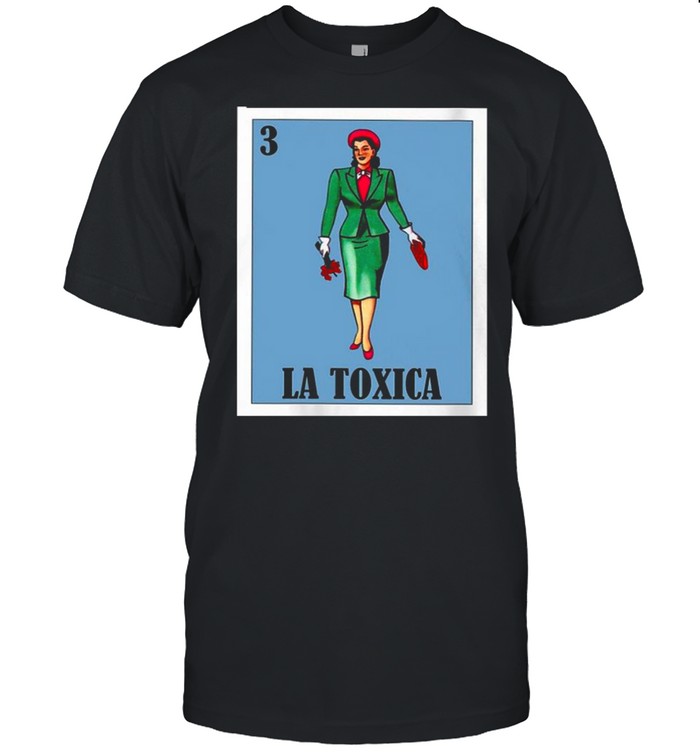 2021 The La Toxica Loteria shirt