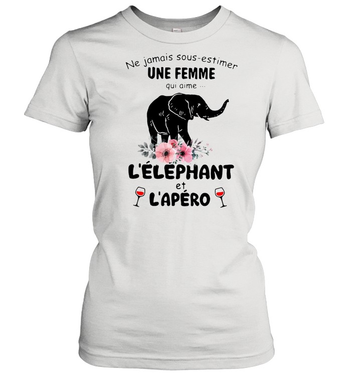 Elephant Ne Jamais Sous Estimer Une Femme L’elephant Et L’apero T-shirt Classic Women's T-shirt