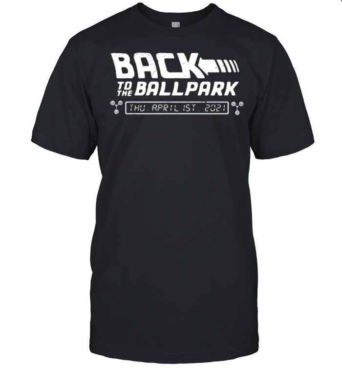 Back To The Ballpark April 2021 Shirt