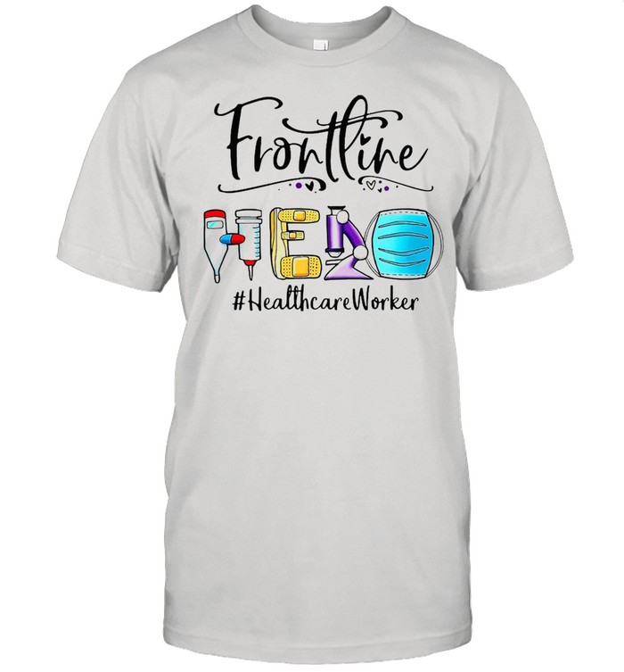 Frontline Hero Face Mask Healthcare Worker Life T-shirt