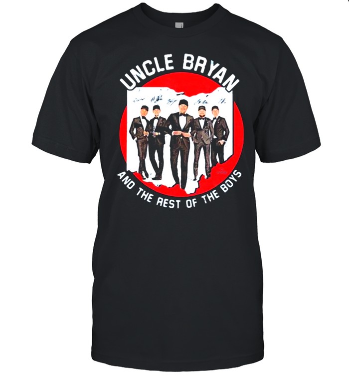 Uncle Bryan And The Rest Of The Boys Signature Shirt