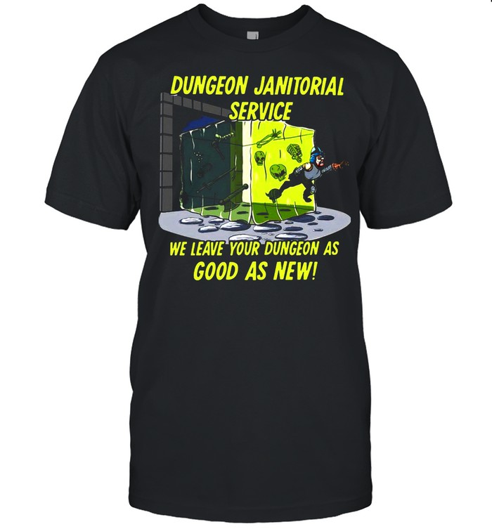 Dungeon Janitorial Service We Leave Your Dungeon As Good As New T-shirt Classic Men's T-shirt