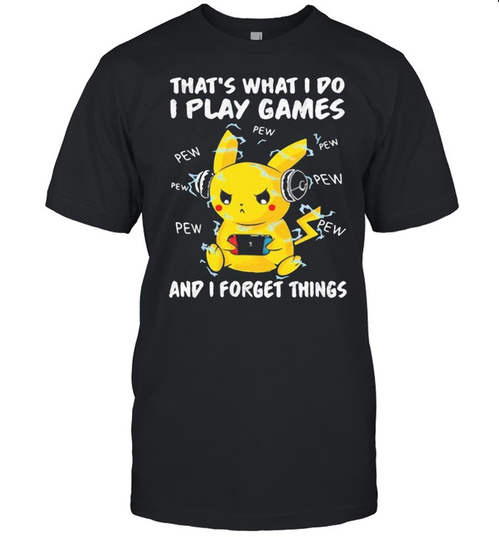 That What I Do I Play Games And I Forget Things Pikachu Movie  Classic Men's T-shirt