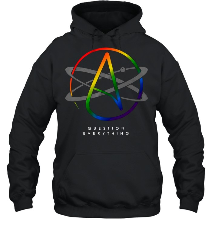 Atheist Logo Atom Symbol Question Everything LGBT shirt Unisex Hoodie