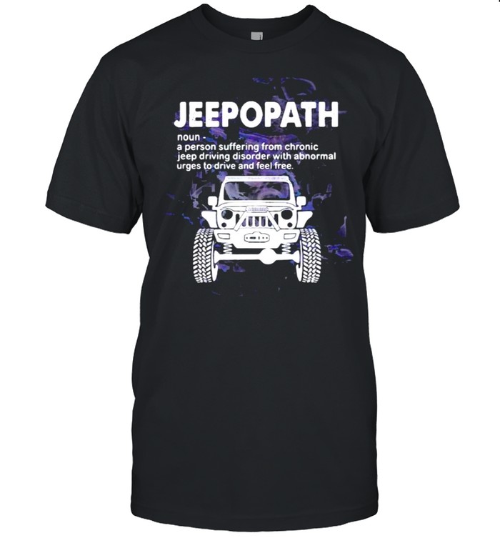 Jeepopath A Person Suffering from Chronic jeep Driving Disoder With Abnormal  Classic Men's T-shirt