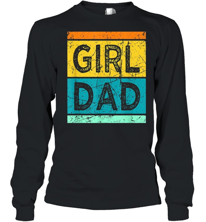 Girl Dad  Long Sleeved T-shirt