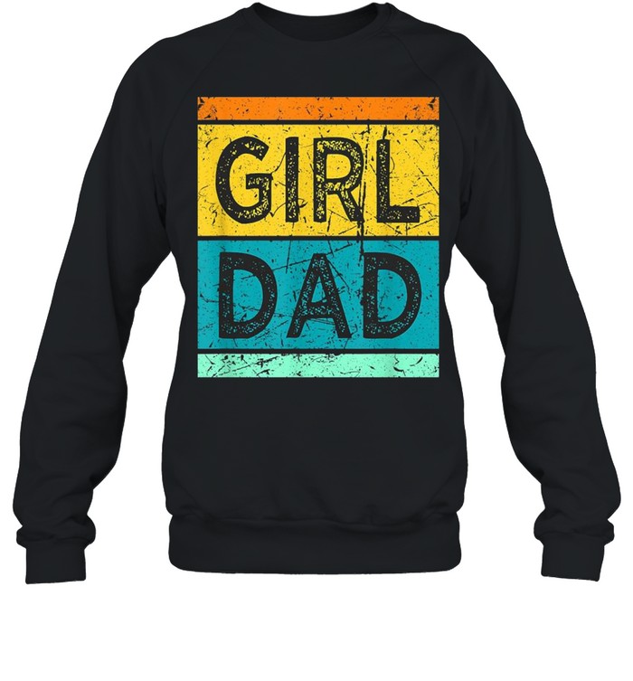 Girl Dad  Unisex Sweatshirt