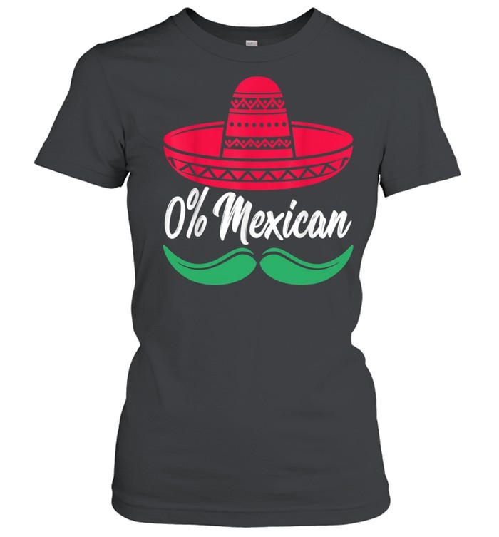 0% Mexican Cinco de Drinko  Party Cinco de Mayo shirt Classic Women's T-shirt