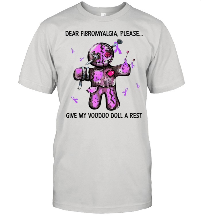 Dear fibromyalgia please give my voodoo doll a rest shirt Classic Men's T-shirt