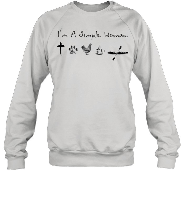 I’m A Simple Woman Jesus Dog Coffee Chicken Kayaking  Unisex Sweatshirt