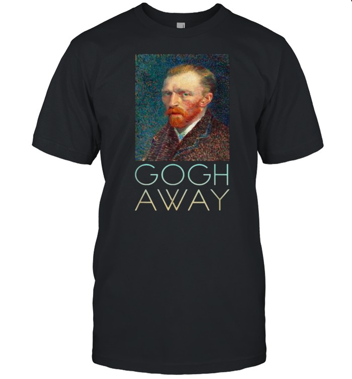 Gogh Away Vincent Van Gogh Artist T- Classic Men's T-shirt